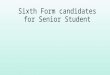Sixth Form candidates for Senior Student