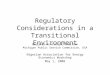 Regulatory Considerations in a Transitional Environment