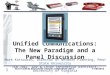Unified Communications: The New Paradigm and a Panel Discussion
