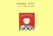 Enemy Pie  By Derek Munson