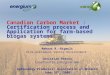 Canadian Carbon Market :  Certification process and Application for farm-based biogas systems