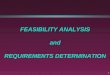 FEASIBILITY ANALYSIS and REQUIREMENTS DETERMINATION