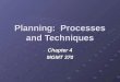Planning:  Processes and Techniques