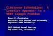 Classroom Scheduling:  A Creative  Approach  to a  VERY Common  Problem