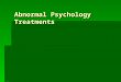 Abnormal Psychology Treatments