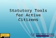Statutory Tools for Active Citizens