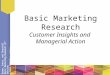Basic Marketing Research Customer Insights and  Managerial Action