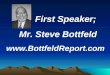 First Speaker;   Mr. Steve Bottfeld BottfeldReport