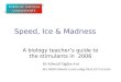 Speed, Ice & Madness