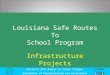 Louisiana Safe Routes  To  School Program