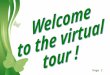 Welcome  to the virtual tour !