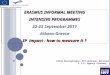 ERASMUS INFORMAL MEETING INTENSIVE PROGRAMMES 22-23 September 2011 Athens-Greece