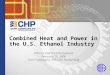 Combined Heat and Power in the U.S. Ethanol Industry