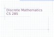 Discrete Mathematics  CS 285