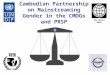 Cambodian Partnership on Mainstreaming Gender in the CMDGs and PRSP