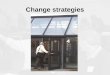 Change strategies