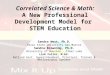 Correlated Science & Math: A New Professional Development Model for  STEM Education