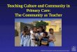 Teaching Culture and Community in Primary Care: The Community as Teacher