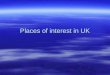 Places of interest in UK