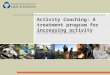 Activity Coaching: A treatment program for increasing activity