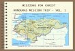MISSIONS FOR CHRIST  HONDURAS MISSION TRIP - VOL. 1