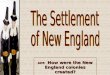 AIM:   How were the New England colonies created?