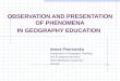 OBSERVATION AND PRESENTATION OF PHENOMENA IN GEOGRAPHY EDUCATION