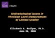 Methodological Issues in  Physician-Level Measurement  of Clinical Quality