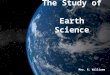 The Study of  Earth Science