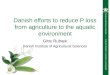 Danish efforts to reduce P loss from agriculture to the aquatic environment