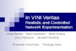 In VINI Veritas Realistic and Controlled Network Experimentation