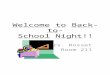 Welcome to Back - to - School Night !!