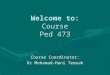 Welcome to: Course Ped  473
