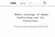 Media Coverage of Human Trafficking and Its Prevention       Progress and Challenges 2005-2008