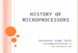 HISTORY OF MICROPROCESSORS