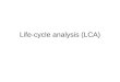 Life-cycle analysis (LCA)