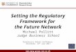 Setting  the Regulatory Framework for  the  Future Network