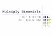 Multiply Binomials