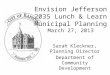 Envision Jefferson 2035 Lunch & Learn Municipal Planning March 27, 2013