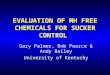 EVALUATION OF MH FREE CHEMICALS FOR SUCKER CONTROL