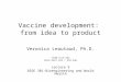 Vaccine development:  from idea to product