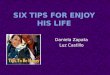 Six tips for enjoy his life