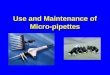 Use and Maintenance of Micro-pipettes