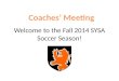 Welcome to the Fall 2014 SYSA Soccer Season!
