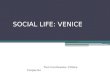 SOCIAL LIFE: VENICE