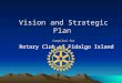 Vision and Strategic Plan Compiled for Rotary Club of Fidalgo Island