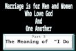 Marriage is for Men and Women Who Love God And One Another