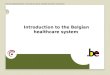 Introduction to the Belgian healthcare system
