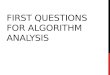 First Questions for Algorithm Analysis