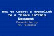 How to Create a Hyperlink to a “Place in This Document”